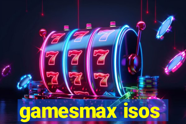 gamesmax isos